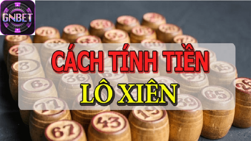 Cách Tính Tiền Xiên 3 Tại GNBET